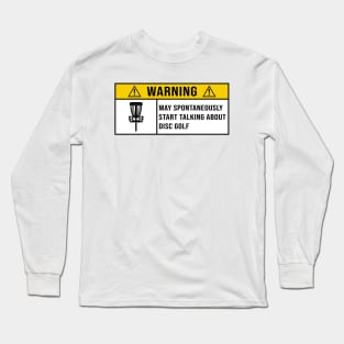 Warning: May Spontaneously Start Talking About Disc Golf - Gift for Disc Golf Lovers Long Sleeve T-Shirt